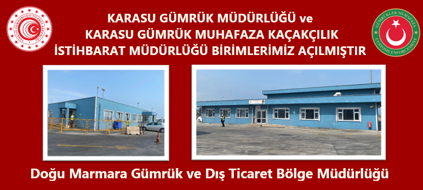 Karasu Gümrük Müdürlüğü ve Karasu Gümrük Muhafaza Kaçakçılık ve İstihbarat Müdürlüğü Birimlerimiz Açılmıştır